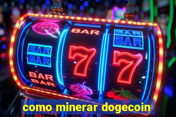 como minerar dogecoin